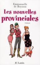 Couverture du livre « Les nouvelles provinciales » de De Boysson-E aux éditions Jc Lattes