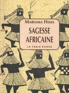 Couverture du livre « Sagesse africaine - proverbes » de Hima Mariama aux éditions Table Ronde