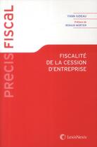 Couverture du livre « Fiscalite de la cession d entreprise » de Judeau Yann aux éditions Lexisnexis