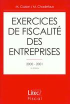 Couverture du livre « Exercices de fiscalite des entreprises 2000-2001 ; 13e edition » de Maurice Cozian et Martial Chadefaux aux éditions Lexisnexis