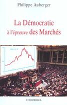 Couverture du livre « La Democratie A L'Epreuve Des Marches » de Philippe Auberger aux éditions Economica