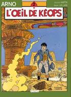 Couverture du livre « Arno Tome 2 ; l'oeil de Kéops » de Jacques Martin et Andre Juillard aux éditions Glenat