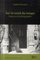 Couverture du livre « Sur le seuil du temps - essais sur la photographie » de Siegfried Kracauer aux éditions Maison Des Sciences De L'homme