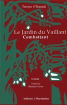 Couverture du livre « Le jardin du vaillant combatant » de Terence O'Donnell aux éditions L'harmattan