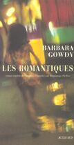Couverture du livre « Les romantiques » de Barbara Gowdy aux éditions Actes Sud