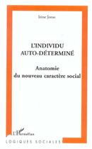 Couverture du livre « L'individu auto-determine - anatomie du nouveau caractere social » de Irene Jonas aux éditions L'harmattan