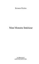 Couverture du livre « Mon monstre interieur » de Romain Werlen aux éditions Editions Le Manuscrit