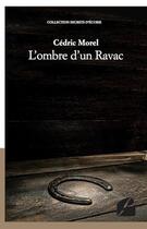 Couverture du livre « L'ombre d'un Ravac Tome 1 ; secrets d'écuries » de Cedric Morel aux éditions Editions Du Panthéon