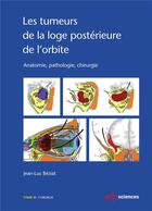 Couverture du livre « Les tumeurs de la loge postérieure de l'orbite t.3 » de Jean-Luc Beziat aux éditions Edp Sciences