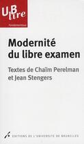 Couverture du livre « Modernité du libre examen » de Jean Stengers et Chaim Perelmann aux éditions Universite De Bruxelles