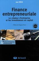 Couverture du livre « Finance entrepreneuriale ; le créateur d'entreprise et les investissements en capital » de Franc/Redis aux éditions De Boeck Superieur