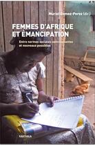 Couverture du livre « Femmes d'Afrique et émancipation ; entre normes sociales contraignantes et nouveaux possibles » de Muriel Gomez-Perez et Collectif aux éditions Karthala