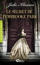 Couverture du livre « Le secret de Pembrooke Park » de Klassen Julie aux éditions Milady