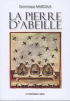 Couverture du livre « La pierre d'abeille » de Dominique Marcoux aux éditions Presses Du Midi