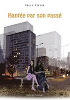 Couverture du livre « Hantée par son passé » de Kelly Vieira aux éditions Praelego