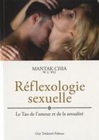 Couverture du livre « Réflexologie sexuelle ; le Tao de l'amour et de la sexualité » de Mantak Chia aux éditions Guy Trédaniel