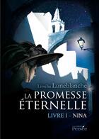 Couverture du livre « La promesse éternelle t.1 ; Nina » de Lisseha Luneblanche aux éditions Persee