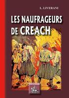 Couverture du livre « Les naufrageurs de Creach » de L. Liverani aux éditions Editions Des Regionalismes