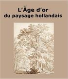 Couverture du livre « CARNETS D'ETUDES ; l'âge d'or du paysage hollandais » de Jan Blanc et Van Berg aux éditions Ensba