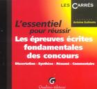 Couverture du livre « L'essentiel pour reussir les epreuves ecrites fondamentales des concours » de Guilmoto A. aux éditions Gualino