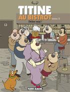 Couverture du livre « Titine au bistrot t.2 ; délire total ! » de Yan Lindingre aux éditions Fluide Glacial