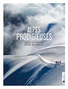 Couverture du livre « Alpes prodigieuses : les plus beaux sites naturels » de Patrick Espel aux éditions Bonneton