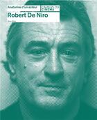 Couverture du livre « Robert de Niro » de Glenn Kenny aux éditions Cahiers Du Cinema