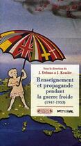 Couverture du livre « Renseignement et propagande pendant la guerre froide (1947-1953) » de J. Delmas et J. Kessler aux éditions Complexe