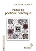 Couverture du livre « Manuel de poetique hébraïque » de Luis Alonso Shokel aux éditions Lessius