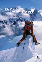 Couverture du livre « L'ombre et la lumière ; des profondeurs de la mine au toit du monde » de Andy Cave aux éditions Nevicata