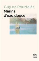 Couverture du livre « Marins d'eau douce » de Guy De Pourtalès aux éditions Zoe