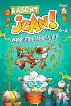 Couverture du livre « L'agent Jean ! Tome 6 : un mouton dans la tête » de Alex A. aux éditions Presses Aventure