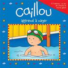 Couverture du livre « Caillou apprend à nager » de Eric Sevigny et Sarah-Margaret Johanson aux éditions Chouette