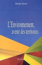 Couverture du livre « L'environnement, avenir des territoires » de Serre aux éditions Balzac