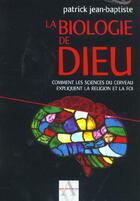 Couverture du livre « La Biologie De Dieu » de P Jean-Baptiste aux éditions Agnes Vienot