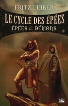 Couverture du livre « Le cycle des épées Tome 1 : épées et démons » de Fritz Leiber aux éditions Bragelonne