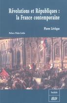 Couverture du livre « Revolutions et republiques: la france contemporaine » de Pierre Lévêque aux éditions Pu De Dijon