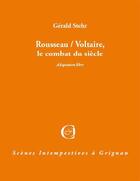 Couverture du livre « Rousseau / Voltaire ; le combat du siècle » de Gerald Stehr aux éditions Triartis