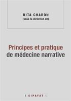 Couverture du livre « Principes et pratique de médecine narrative » de Rita Charon aux éditions Sipayat
