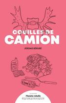 Couverture du livre « Couilles de camion : virée sur les routes sinueuses de la masculin » de Jerome Berube aux éditions Planete Rebelle