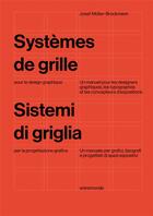 Couverture du livre « Systèmes de grille pour le design graphique ; sistemi di griglia per la progettazione grafica ; un manuel pour les designers graphiques, les typographes et les concepteurs d'expositions » de Josef Muller-Brockmann aux éditions Entremonde