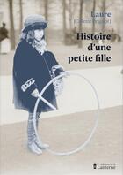 Couverture du livre « Histoire d'une petite fille » de Laure aux éditions Editions La Lanterne