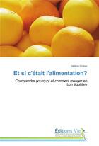 Couverture du livre « Et si c'etait l'alimentation? » de Weber-H aux éditions Vie