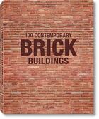 Couverture du livre « 100 contemporary brick buildings » de Philip Jodidio aux éditions Taschen