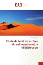 Couverture du livre « Etude de l'etat de surface du sol moyennant la teledetection » de Hachani Amal aux éditions Editions Universitaires Europeennes