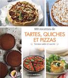 Couverture du livre « Le grand livre des tartes, quiches et pizzas ; 100 recettes incontournables » de  aux éditions Marie-claire