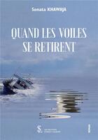 Couverture du livre « Quand les voiles se retirent » de Khawaja Sonata aux éditions Sydney Laurent