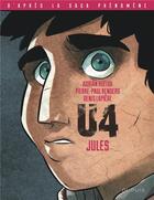 Couverture du livre « U4 Tome 1 : Jules » de Pierre-Paul Renders et Denis Lapiere et Adrian Huelva aux éditions Dupuis