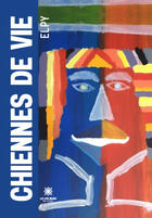 Couverture du livre « Chiennes de vie » de Elpy aux éditions Le Lys Bleu