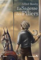Couverture du livre « La sagesse des piliers » de Boudry Alfred aux éditions Le Peuple De Mu